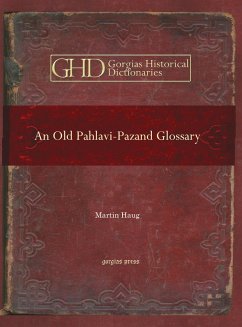 An Old Pahlavi-Pazand Glossary (eBook, PDF)