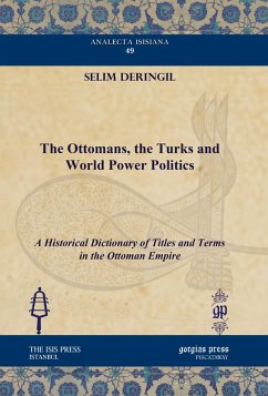 The Ottomans, the Turks and World Power Politics (eBook, PDF)