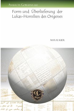 Form und Überlieferung der Lukas-Homilien des Origenes (eBook, PDF) - Rauer, Max