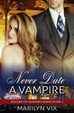 Never Date A Vampire (Beware of Vampires, #1) (eBook, ePUB)
