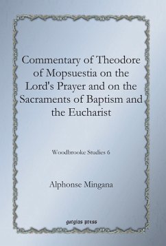 Commentary of Theodore of Mopsuestia on the Lord's Prayer and on the Sacraments of Baptism and the Eucharist (eBook, PDF)