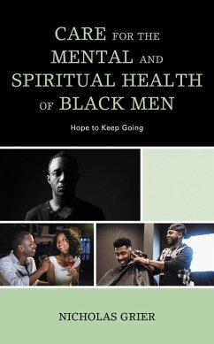 Care for the Mental and Spiritual Health of Black Men (eBook, ePUB) - Grier, Nicholas
