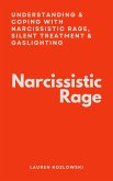 Narcissistic Rage: Understanding & Coping With Narcissistic Rage, Silent Treatment & Gaslighting (eBook, ePUB)