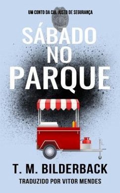 Cover Sabado no Parque: Um Conto da Cia. Justo de Seguranca (eBook, ePUB)