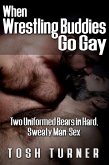 When Wrestling Buddies Go Gay: Two Uniformed Bears in Hard, Sweaty Man-Sex (eBook, ePUB) When Wrestling Buddies Go Gay: Two Uniformed Bears in Hard, Sweaty Man-Sex (eBook, ePUB)