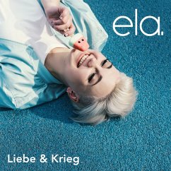 Liebe & Krieg - Ela.