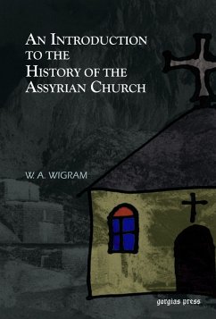 An Introduction to the History of the Assyrian Church (eBook, PDF) - Wigram, W. A.