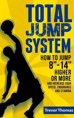 How to Jump Higher: Total Jump System (eBook, ePUB) - Thomas, Trevor
