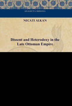Dissent and Heterodoxy in the Late Ottoman Empire (eBook, PDF) - Alkan, Necati