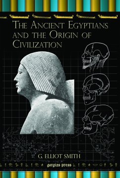 The Ancient Egyptians and the Origin of Civilization (eBook, PDF) - Smith, G. Elliot
