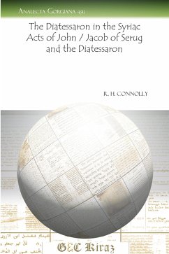The Diatessaron in the Syriac Acts of John / Jacob of Serug and the Diatessaron (eBook, PDF)