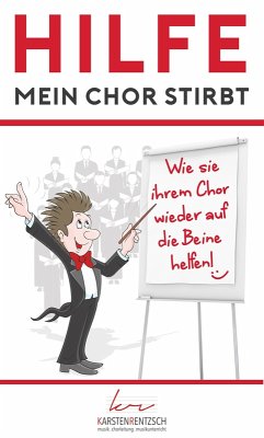 Hilfe, mein Chor stirbt (eBook, ePUB) - Rentzsch, Karsten