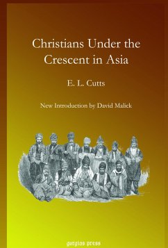 Christians Under the Crescent in Asia (eBook, PDF) - Cutts, E. L.