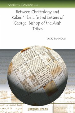 Between Christology and Kalam? The Life and Letters of George, Bishop of the Arab Tribes (eBook, PDF)