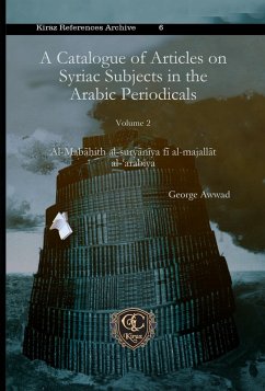 A Catalogue of Articles on Syriac Subjects in the Arabic Periodicals, Vol. 2 (eBook, PDF) - Awwad, George