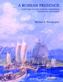 A Russian Presence: A History of the Russian Church in Australia (eBook, PDF)