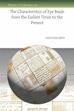 The Characteristics of Eye Beads from the Earliest Times to the Present (eBook, PDF) - Eisen, Gustavus