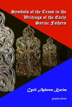 Symbols of the Cross in the Writings of the Early Syriac Fathers (eBook, PDF) - Karim, Mor Cyril Aphrem