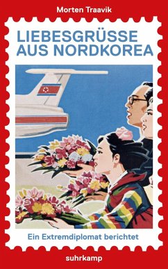 Liebesgrüße aus Nordkorea (eBook, ePUB) - Traavik, Morten