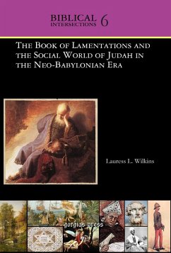The Book of Lamentations and the Social World of Judah in the Neo-Babylonian Era (eBook, PDF) - Wilkins, Lauress L.