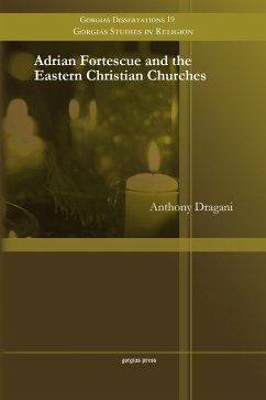 Adrian Fortescue and the Eastern Christian Churches (eBook, PDF)