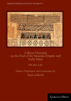 A Short Chronicle on the End of the Sasanian Empire and Early Islam (eBook, PDF)