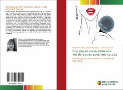 Correlação entre sintomas vocais e suas possíveis causas - De Abreu Castro Gonçalves, Tatiana;Ferreira, Léslie P.