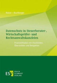 Datenschutz in Steuerberater-, Wirtschaftsprüfer- und Rechtsanwaltskanzleien - Balzer, Thomas;Buchberger, Erhard