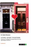 Living-Apart-Together. Modell und Vorschläge für die längerfristige Praxis einer eigenständigen Lebensform