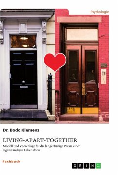Living-Apart-Together. Modell und Vorschläge für die längerfristige Praxis einer eigenständigen Lebensform - Klemenz, Bodo