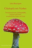Glückspilz mit Narben