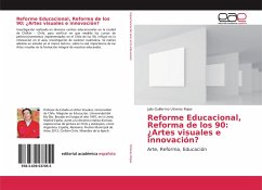 Reforme Educacional, Reforma de los 90: ¿Artes visuales e innovación?