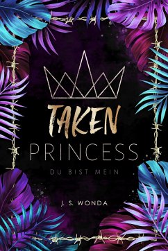 Du bist mein / Taken Princess Bd.1 - Wonda, J. S.