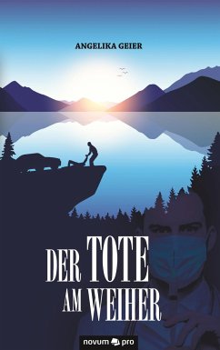 Der Tote am Weiher - Geier, Angelika