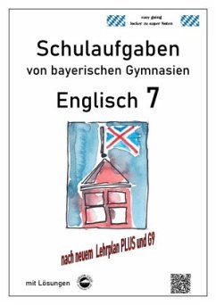 Englisch 7 (English G Access 7), Schulaufgaben von bayerischen Gymnasien mit Lösungen nach LehrplanPlus und G9 - Arndt, Monika