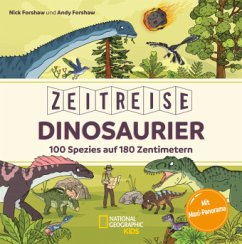 Zeitreise Dinosaurier: 100 Spezies auf 180 Zentimetern - Exley, William