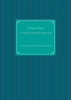 Zur Geschichte von Düsseldorf und Kaiserswerth - Ritter, Hermann