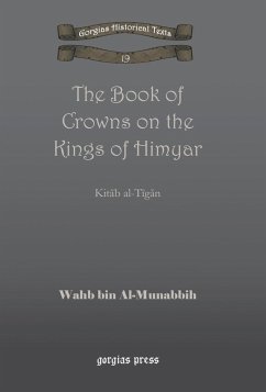 The Book of Crowns on the Kings of Himyar (eBook, PDF) - Al-Munabbih, Wahb Bin