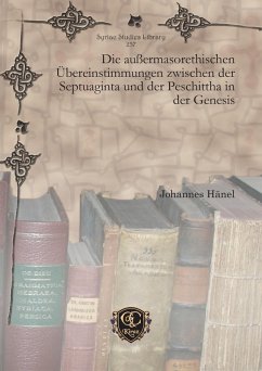 Die außermasorethischen Übereinstimmungen zwischen der Septuaginta und der Peschittha in der Genesis (eBook, PDF) - Hänel, Johannes