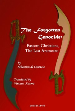 The Forgotten Genocide: Eastern Christians, The Last Arameans (eBook, PDF)