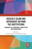 Russia's Islam and Orthodoxy beyond the Institutions (eBook, ePUB)