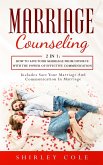 Marriage Counseling: 2 in 1: How to Save Your Marriage from Divorce with the Power of Effective Communication (eBook, ePUB)