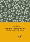 Immanuel Kant's vermischte Schriften und Briefwechsel