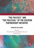 'The Politics' and 'The Political' of the Eastern Partnership Initiative (eBook, ePUB)