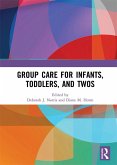 Group Care for Infants, Toddlers, and Twos (eBook, PDF)