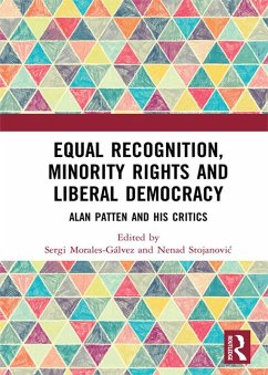 Equal Recognition, Minority Rights and Liberal Democracy (eBook, ePUB) Cover Equal Recognition, Minority Rights and Liberal Democracy (eBook, ePUB)