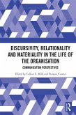 Discursivity, Relationality and Materiality in the Life of the Organisation (eBook, PDF)