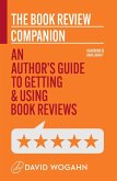 The Book Review Companion: An Author's Guide to Getting and Using Book Reviews (Countdown to Book Launch, #3) (eBook, ePUB)