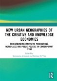 New Urban Geographies of the Creative and Knowledge Economies (eBook, PDF)