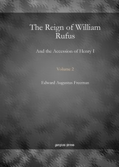 The Reign of William Rufus (eBook, PDF) - Freeman, Edward Augustus